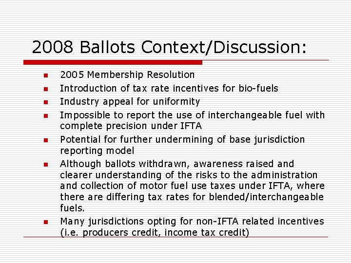 2008 Ballots Context/Discussion: n n n n 2005 Membership Resolution Introduction of tax rate