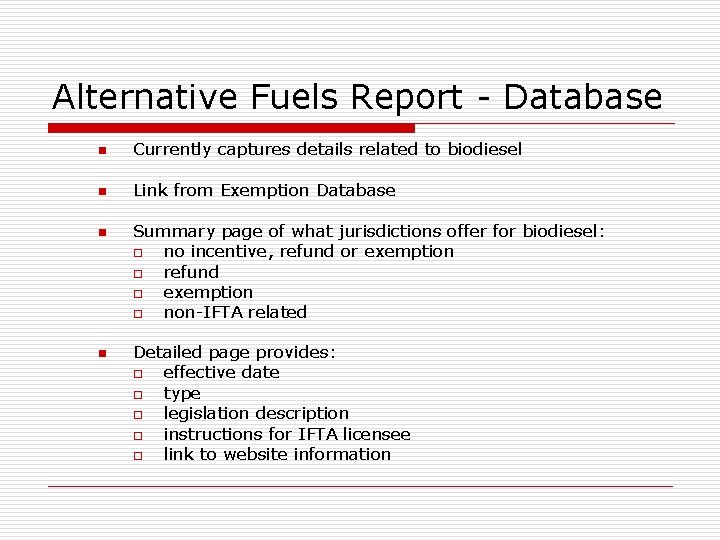 Alternative Fuels Report - Database n Currently captures details related to biodiesel n Link