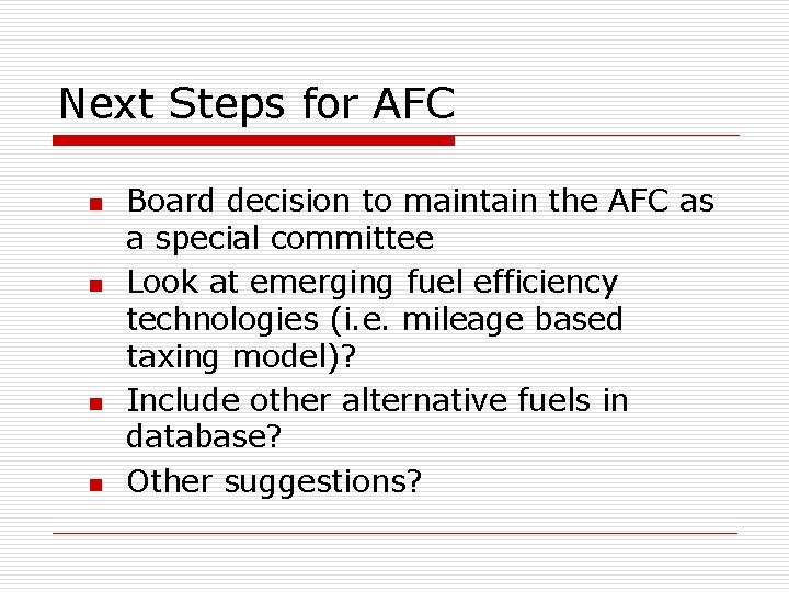 Next Steps for AFC n n Board decision to maintain the AFC as a