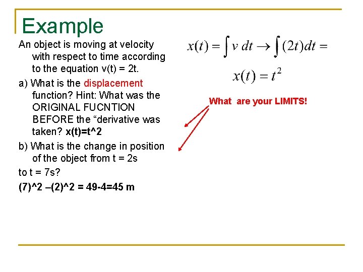 Example An object is moving at velocity with respect to time according to the