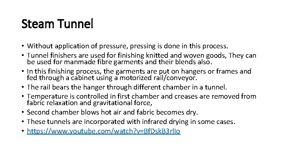 Steam Tunnel • Without application of pressure, pressing is done in this process. • Steam Tunnel • Without application of pressure, pressing is done in this process. •
