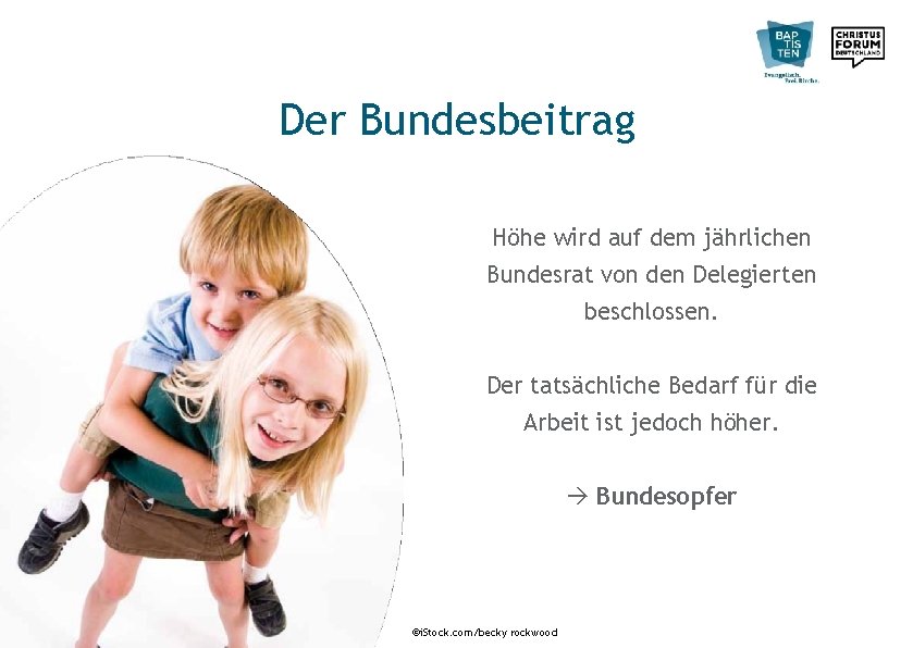Der Bundesbeitrag Höhe wird auf dem jährlichen Bundesrat von den Delegierten beschlossen. Der tatsächliche