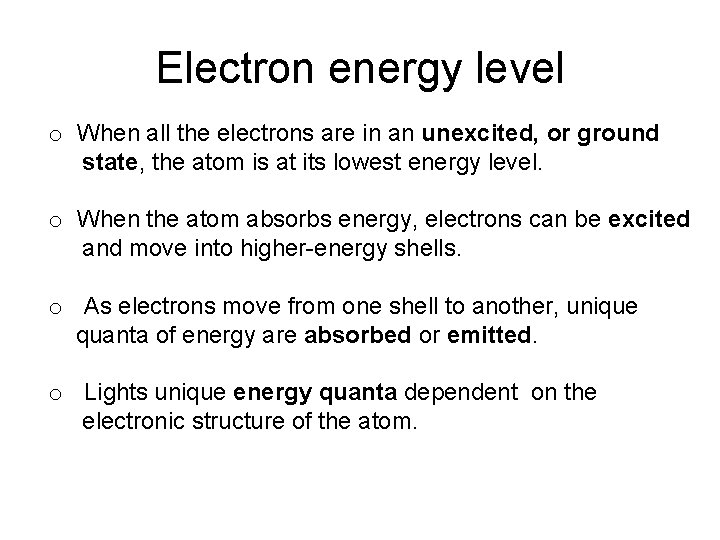 Electron energy level o When all the electrons are in an unexcited, or ground