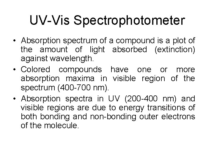 UV-Vis Spectrophotometer • Absorption spectrum of a compound is a plot of the amount