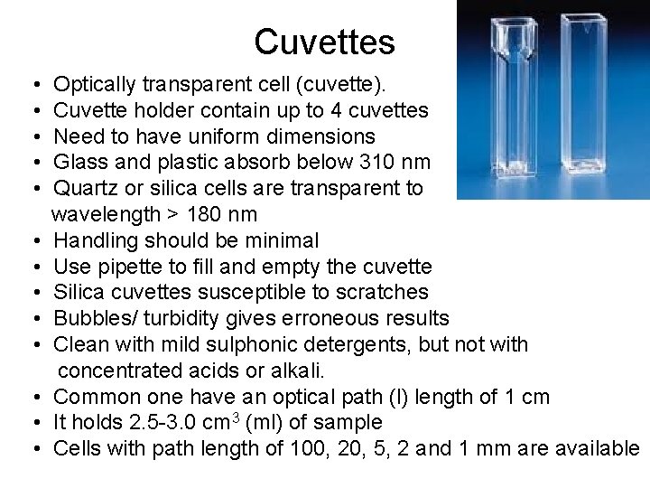 Cuvettes • • • • Optically transparent cell (cuvette). Cuvette holder contain up to