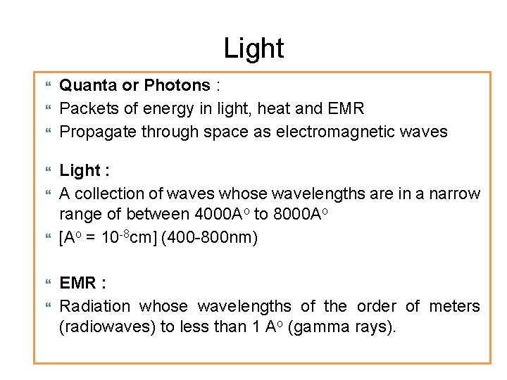 Light Quanta or Photons : Packets of energy in light, heat and EMR Propagate