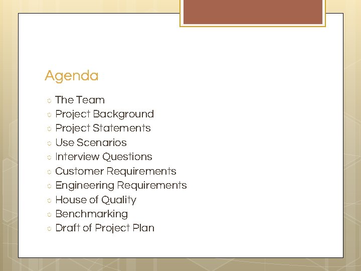 Agenda The Team ○ Project Background ○ Project Statements ○ Use Scenarios ○ Interview