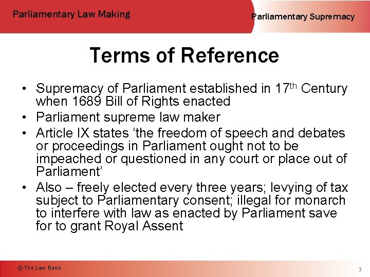 Parliamentary Law Making Parliamentary Supremacy Terms of Reference • Supremacy of Parliament established in