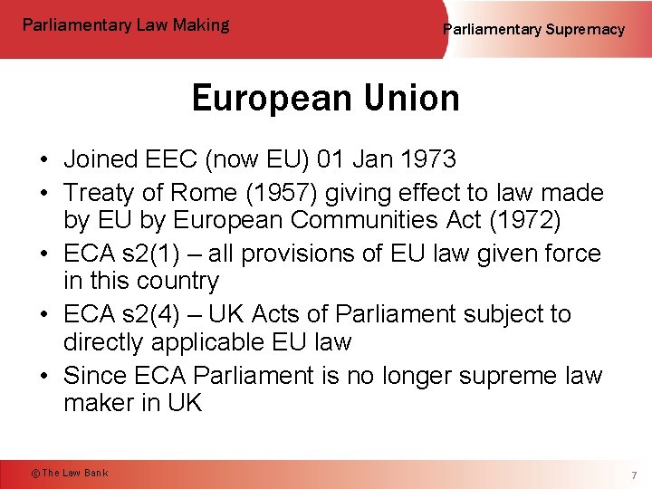 Parliamentary Law Making Parliamentary Supremacy European Union • Joined EEC (now EU) 01 Jan