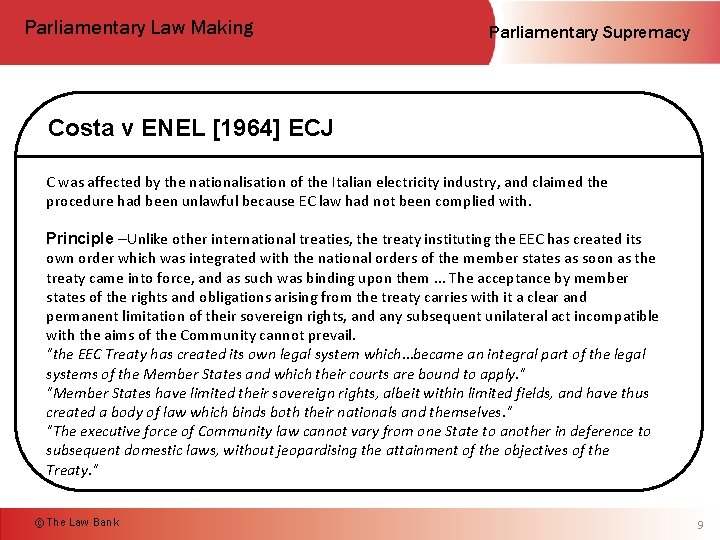 Parliamentary Law Making Parliamentary Supremacy Costa v ENEL [1964] ECJ C was affected by