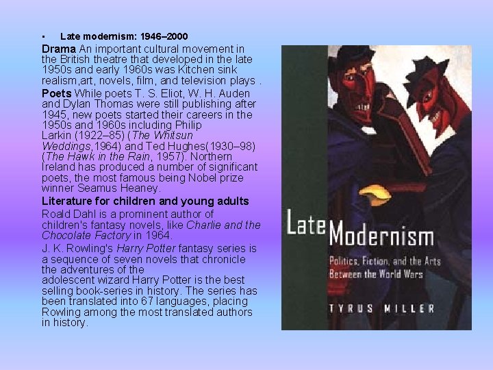  • Late modernism: 1946– 2000 Drama An important cultural movement in the British