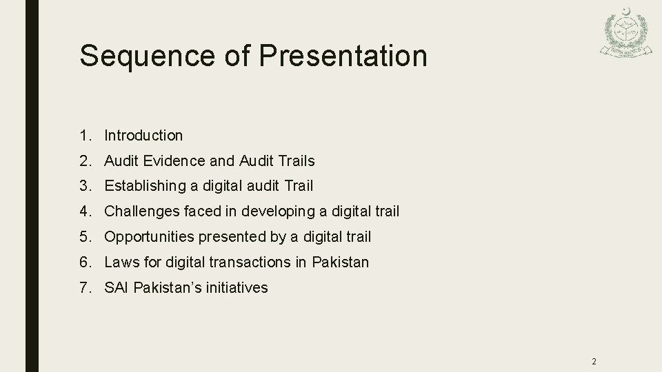 Sequence of Presentation 1. Introduction 2. Audit Evidence and Audit Trails 3. Establishing a