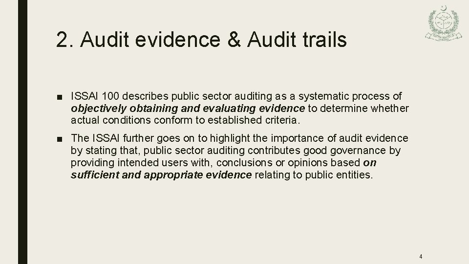 2. Audit evidence & Audit trails ■ ISSAI 100 describes public sector auditing as