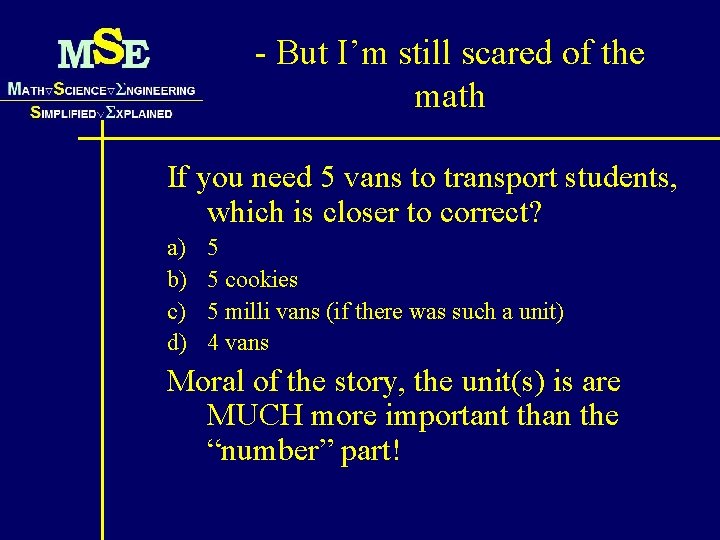 - But I’m still scared of the math If you need 5 vans to