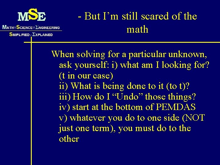 - But I’m still scared of the math When solving for a particular unknown,