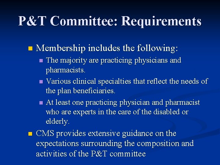 P&T Committee: Requirements n Membership includes the following: n n The majority are practicing