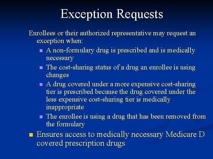 Exception Requests Enrollees or their authorized representative may request an exception when: n A