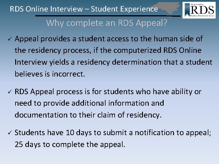 RDS Online Interview – Student Experience Why complete an RDS Appeal? ü Appeal provides