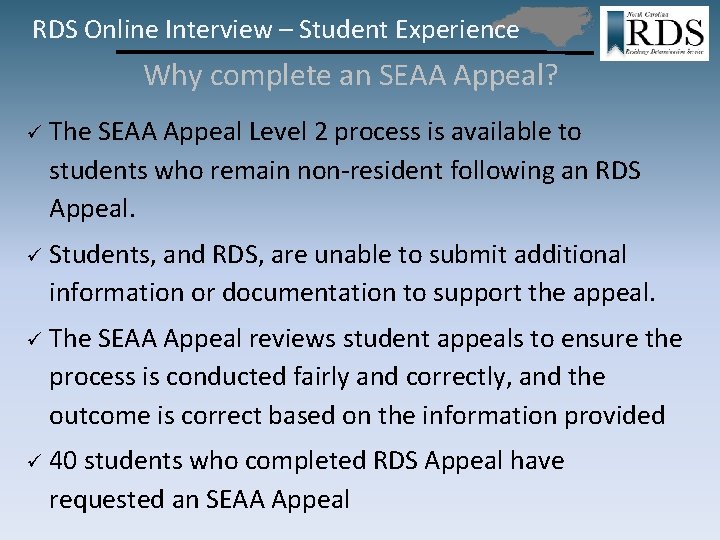 RDS Online Interview – Student Experience Why complete an SEAA Appeal? ü The SEAA