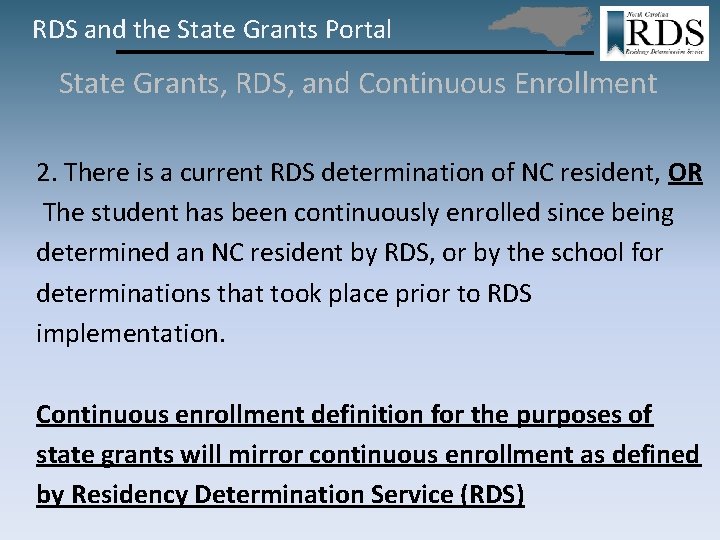 RDS and the State Grants Portal State Grants, RDS, and Continuous Enrollment 2. There