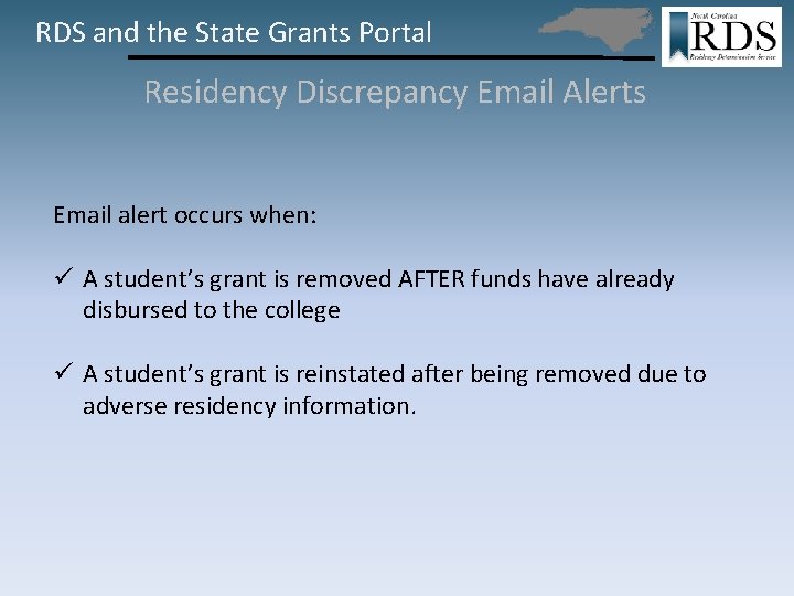 RDS and the State Grants Portal Residency Discrepancy Email Alerts Email alert occurs when: