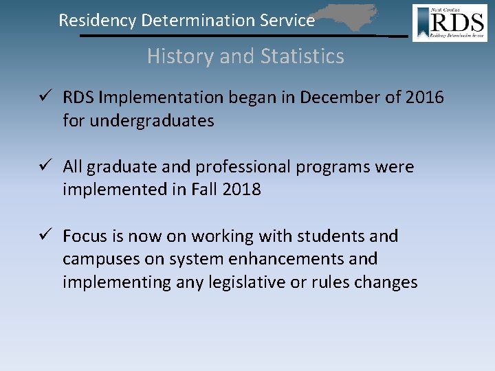 Residency Determination Service History and Statistics ü RDS Implementation began in December of 2016