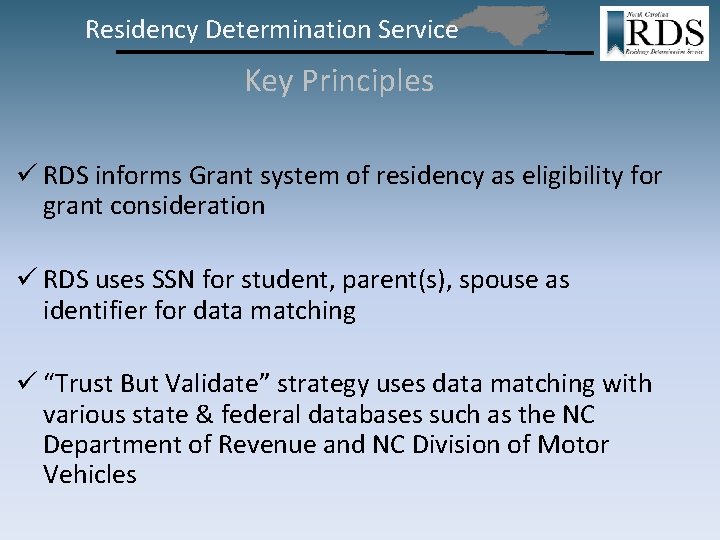 Residency Determination Service Key Principles ü RDS informs Grant system of residency as eligibility