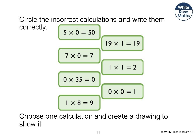 Circle the incorrect calculations and write them correctly. Choose one calculation and create a