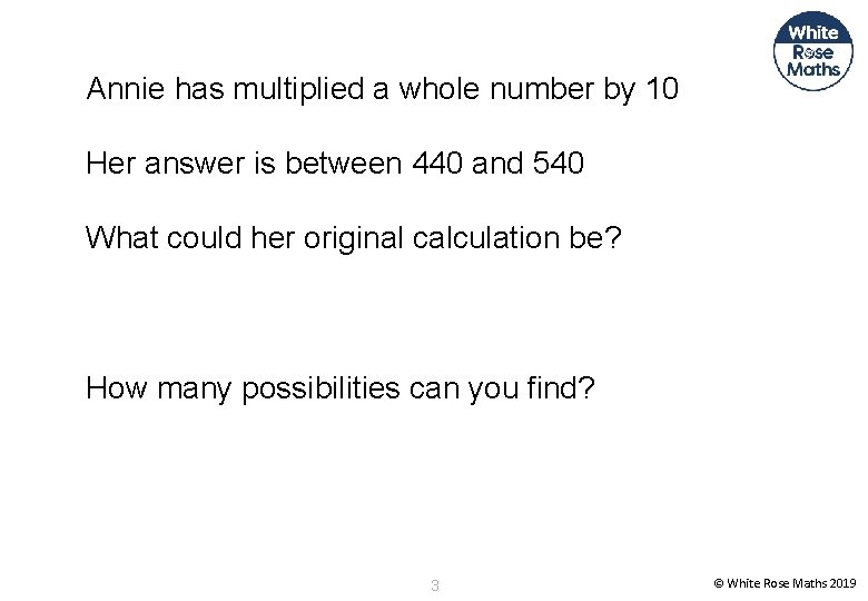 Annie has multiplied a whole number by 10 Her answer is between 440 and