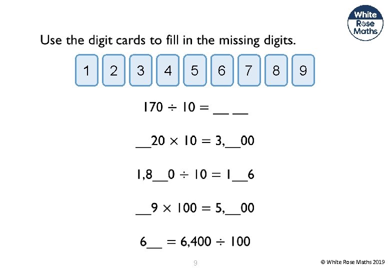 1 2 3 4 5 9 6 7 8 9 © White Rose Maths