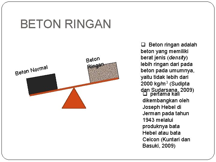 BETON RINGAN al m r o N Beton n Ringa q Beton ringan adalah
