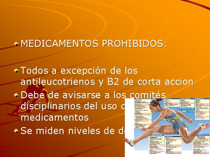 MEDICAMENTOS PROHIBIDOS: Todos a excepción de los antileucotrienos y B 2 de corta accion