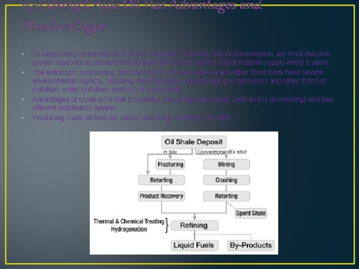 15 -2 Using Crude Oil Has Advantages and Disadvantages • • To keep using