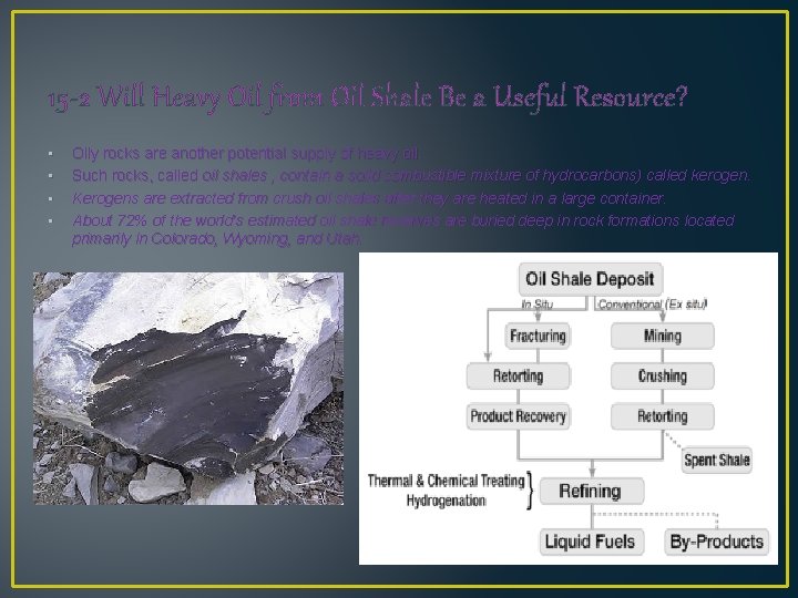 15 -2 Will Heavy Oil from Oil Shale Be a Useful Resource? • •