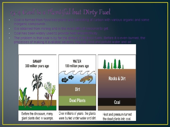 15 -4 Coal Is a Plentiful but Dirty Fuel • • Coal is formed
