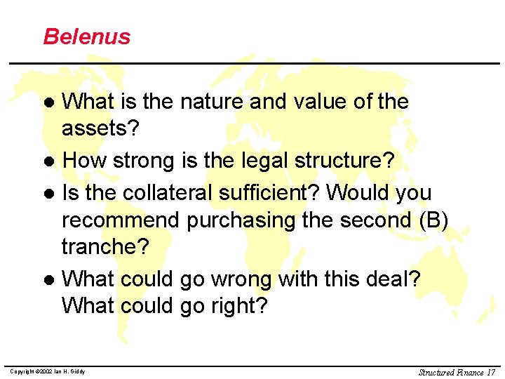 Belenus What is the nature and value of the assets? l How strong is