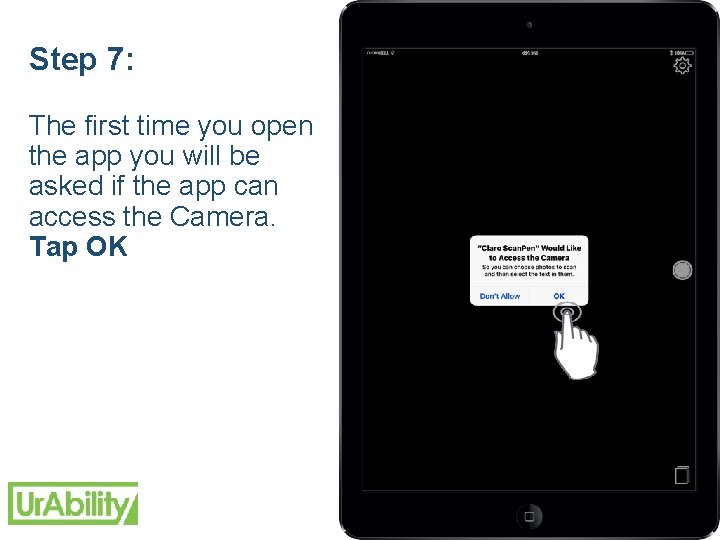 Step 7: The first time you open the app you will be asked if