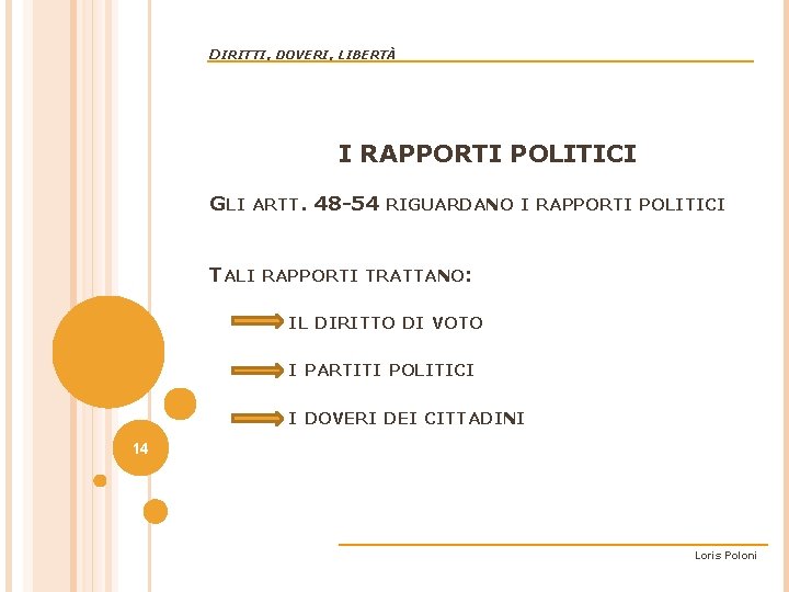 DIRITTI, DOVERI, LIBERTÀ I RAPPORTI POLITICI GLI ARTT. 48 -54 RIGUARDANO I RAPPORTI POLITICI