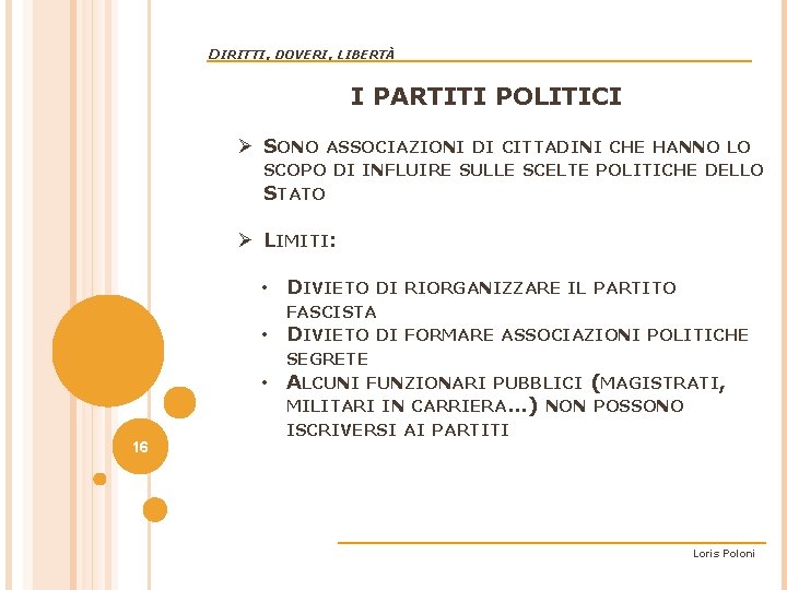 DIRITTI, DOVERI, LIBERTÀ I PARTITI POLITICI Ø SONO ASSOCIAZIONI DI CITTADINI CHE HANNO LO