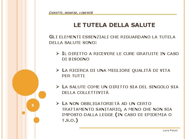 DIRITTI, DOVERI, LIBERTÀ LE TUTELA DELLA SALUTE GLI ELEMENTI ESSENZIALI CHE RIGUARDANO LA TUTELA