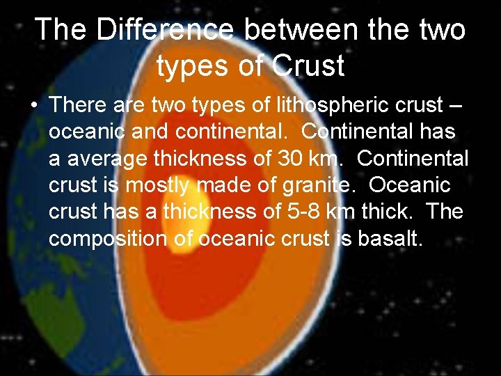 The Difference between the two types of Crust • There are two types of