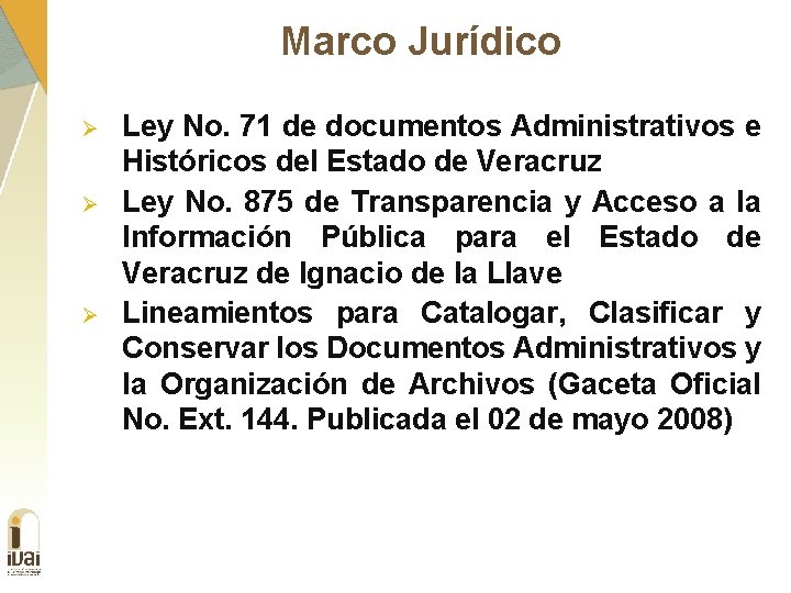Marco Jurídico Ø Ø Ø Ley No. 71 de documentos Administrativos e Históricos del