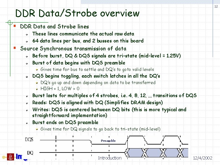 12 DDR Data/Strobe overview § DDR Data and Strobe lines These lines communicate the