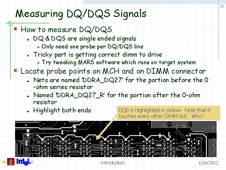 17 Measuring DQ/DQS Signals § How to measure DQ/DQS DQ & DQS are single