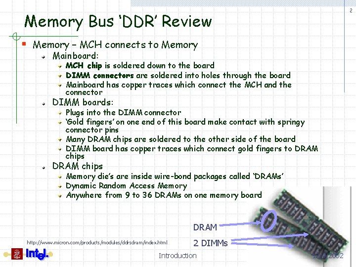 2 Memory Bus ‘DDR’ Review § Memory – MCH connects to Memory Mainboard: MCH