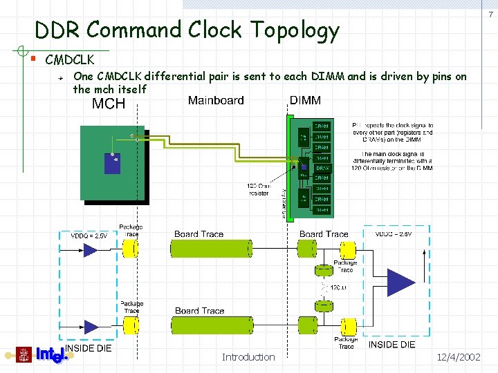 7 DDR Command Clock Topology § CMDCLK One CMDCLK differential pair is sent to