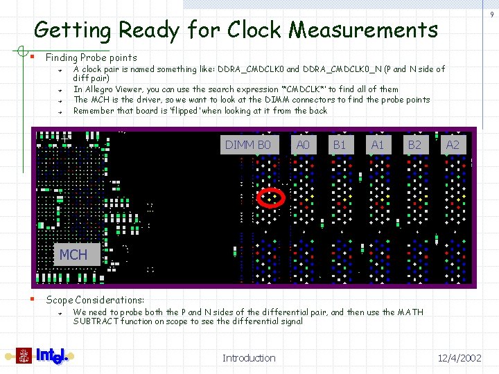 9 Getting Ready for Clock Measurements § Finding Probe points A clock pair is