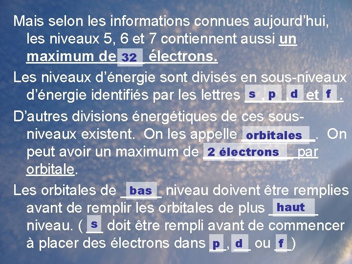 Mais selon les informations connues aujourd’hui, les niveaux 5, 6 et 7 contiennent aussi Mais selon les informations connues aujourd’hui, les niveaux 5, 6 et 7 contiennent aussi