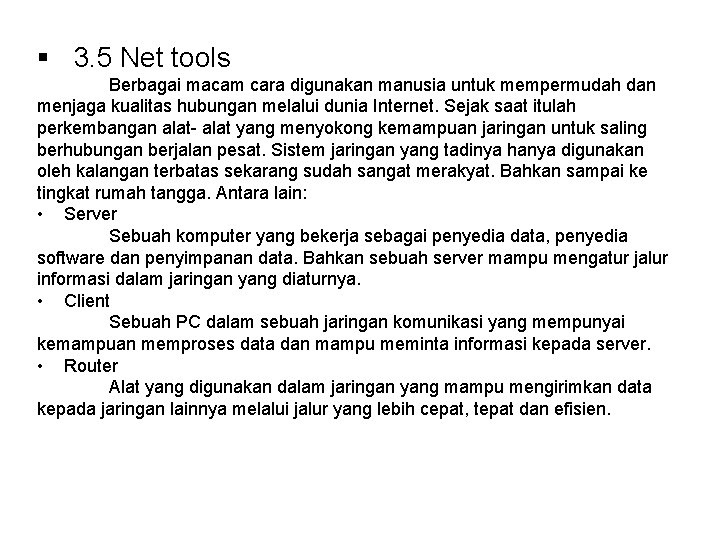 § 3. 5 Net tools Berbagai macam cara digunakan manusia untuk mempermudah dan menjaga