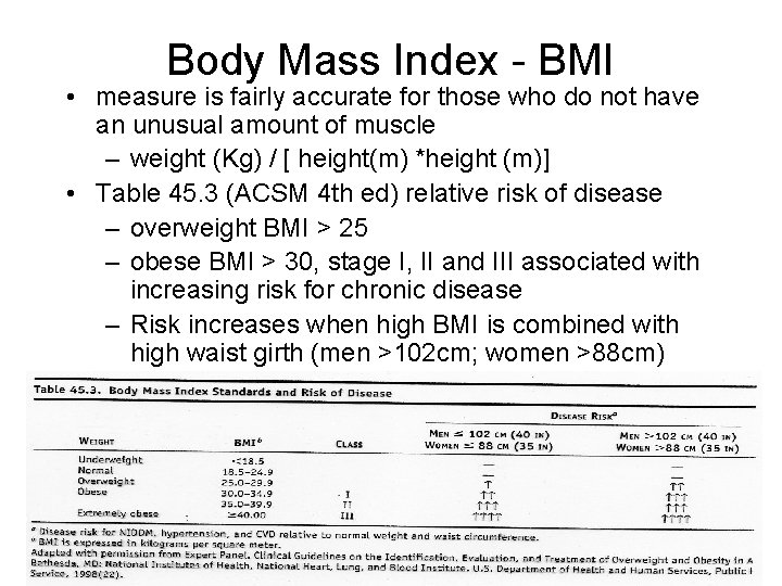 Body Mass Index - BMI • measure is fairly accurate for those who do